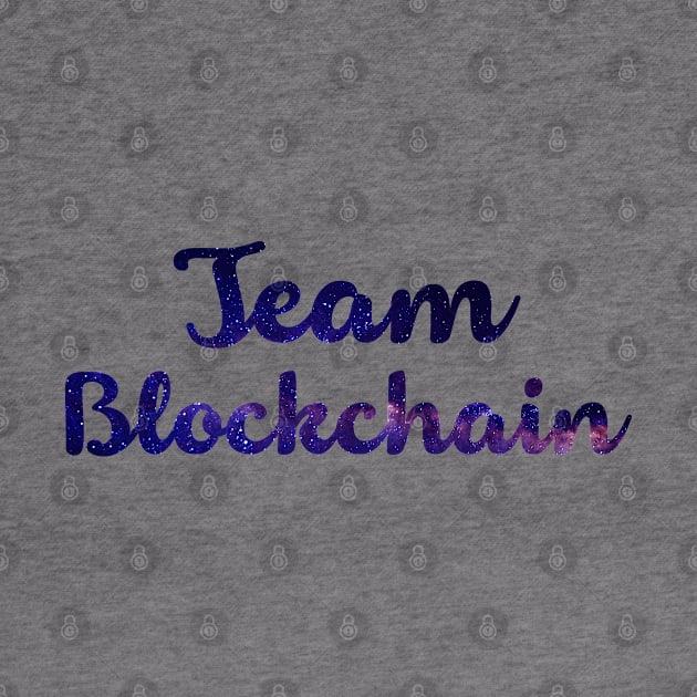 Team Blockchain - Space Bitcoin Ethereum Crypto Shirt by felixbunny